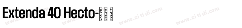 Extenda 40 Hecto字体转换 Extenda 40 Hecto字体转换